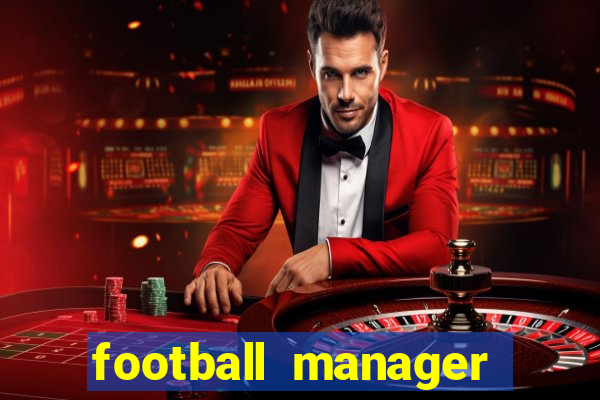 football manager 2021 touch 21.4.0 apk